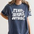 It's Way Too Peopley Outside Introvert Humor Women's Comfort Colors T-Shirt Moss It's Way Too Peopley Outside Introvert Humor Women's Comfort Colors T-Shirt Moss