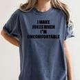 I Make Jokes When Im Uncomfortable Sarcastic Introvert Women's Comfort Colors T-Shirt Moss I Make Jokes When Im Uncomfortable Sarcastic Introvert Women's Comfort Colors T-Shirt Moss