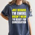 Just Because I'm Awake No Morning Person Introvert Witty Women's Comfort Colors T-Shirt Moss