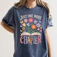 Just One More Chapter Reading Book Lover Women's Comfort Colors T-Shirt Moss Just One More Chapter Reading Book Lover Women's Comfort Colors T-Shirt Moss