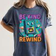 Be Kind Rewind 90s VHS Nostalgia Retro Women's Comfort Colors T-Shirt Moss
