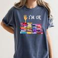 Librarian I'm Okay Book Reader Library Book Women's Comfort Colors T-Shirt Moss