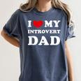 I Love My Introvert Dad I Heart My Introvert Dad Women's Comfort Colors T-Shirt Moss
