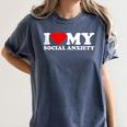 I Love My Social Anxiety Heart Humor Introvert Statement Women's Comfort Colors T-Shirt Moss