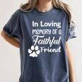 In Loving Memory Of a Faithful Friend Pet Loss Dog Cat Shirt Women's Comfort Colors T-Shirt Moss In Loving Memory Of a Faithful Friend Pet Loss Dog Cat Shirt Women's Comfort Colors T-Shirt Moss