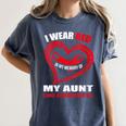 In My Memory Of My Aunt CHD AWARENESS Women's Comfort Colors T-Shirt Moss In My Memory Of My Aunt CHD AWARENESS Women's Comfort Colors T-Shirt Moss