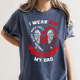 In Memory Of Dad Heart Disease American Heart Month Women's Comfort Colors T-Shirt Moss