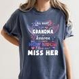 Memory Grandma All I Want Is For My Grandma In Heaven Women's Comfort Colors T-Shirt Moss Memory Grandma All I Want Is For My Grandma In Heaven Women's Comfort Colors T-Shirt Moss