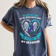 In Memory Of My Grandson Suicide Awareness Loss Of Loved One Women's Comfort Colors T-Shirt Moss