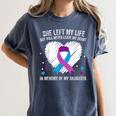 In Memory Of My Loving Daughter Suicide Prevention Awareness Women's Comfort Colors T-Shirt Moss In Memory Of My Loving Daughter Suicide Prevention Awareness Women's Comfort Colors T-Shirt Moss