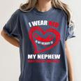 In My Memory Of My Nephew HEART DISEASE AWARENESS Women's Comfort Colors T-Shirt Moss In My Memory Of My Nephew HEART DISEASE AWARENESS Women's Comfort Colors T-Shirt Moss