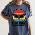 I Like Moths And Maybe 3 People Insect Moth Lovers Introvert Women's Comfort Colors T-Shirt Moss I Like Moths And Maybe 3 People Insect Moth Lovers Introvert Women's Comfort Colors T-Shirt Moss