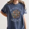 Me Myself And Silence Sarcastic Reading Books Introvert Top Women's Comfort Colors T-Shirt Moss Me Myself And Silence Sarcastic Reading Books Introvert Top Women's Comfort Colors T-Shirt Moss