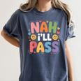 Nah I'Ll Pass Introvert Excuse Rest Humor Women's Comfort Colors T-Shirt Moss Nah I'Ll Pass Introvert Excuse Rest Humor Women's Comfort Colors T-Shirt Moss