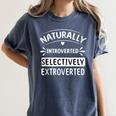 Naturally Introverted Selectively ExtrovertedIntrovert Joke Women's Comfort Colors T-Shirt Moss Naturally Introverted Selectively ExtrovertedIntrovert Joke Women's Comfort Colors T-Shirt Moss