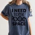 I Need Some Space Introvert Astronaut Science Women's Comfort Colors T-Shirt Moss I Need Some Space Introvert Astronaut Science Women's Comfort Colors T-Shirt Moss