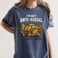 Not Anti Social Im Just A Turtle Sarcastic Introvert Humor Women's Comfort Colors T-Shirt Moss