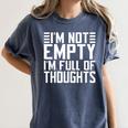 Im Not Empty Im Full Of Thoughts Introvert Women's Comfort Colors T-Shirt Moss