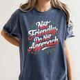 Not Friendly Do Not Approach Introvert Antisocial Women's Comfort Colors T-Shirt Moss Not Friendly Do Not Approach Introvert Antisocial Women's Comfort Colors T-Shirt Moss