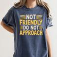 Not Friendly Do Not Approach Introvert Antisocial Women's Comfort Colors T-Shirt Moss