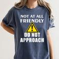 Not At All Friendly Do Not Approach Introvert Warning Women's Comfort Colors T-Shirt Moss