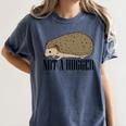 Not A Hugger Hedgehog Introvert Sarcasm Antisocial Women's Comfort Colors T-Shirt Moss Not A Hugger Hedgehog Introvert Sarcasm Antisocial Women's Comfort Colors T-Shirt Moss