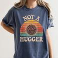 Not A Hugger Retro Sea Urchin Sarcastic Introvert Women's Comfort Colors T-Shirt Moss Not A Hugger Retro Sea Urchin Sarcastic Introvert Women's Comfort Colors T-Shirt Moss