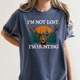 Im Not Lost Im Hunting Introvert Hunter Antisocial Women's Comfort Colors T-Shirt Moss