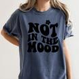 Not In The Mood Anti Social Introvert Sarcastic Retro Women's Comfort Colors T-Shirt Moss Not In The Mood Anti Social Introvert Sarcastic Retro Women's Comfort Colors T-Shirt Moss