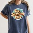 Do Nothing Club Lazy Introvert Gen Y Millennials Women's Comfort Colors T-Shirt Moss