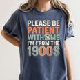 Old People Please Be Patient With Me I'm From The 1900s Premium Women's Comfort Colors T-Shirt Moss