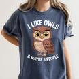 I Like Owls And Maybe 3 People Introvert Humor Casual Women's Comfort Colors T-Shirt Moss