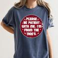 Patient I'm From The 1900s Fathers Day Please Be Premium Women's Comfort Colors T-Shirt Moss