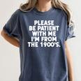 Be Patient I'm From The 1900s Gen X Elder Millennial Premium Women's Comfort Colors T-Shirt Moss