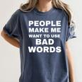 People Make Me Want To Use Bad Words Introvert Loner Women's Comfort Colors T-Shirt Moss People Make Me Want To Use Bad Words Introvert Loner Women's Comfort Colors T-Shirt Moss