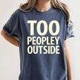 Too Peopley Outside I Introvert Women's Comfort Colors T-Shirt Moss