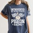 Pigeon Racing Introvert Pigeon Breeder Homing Pigeon Women's Comfort Colors T-Shirt Moss Pigeon Racing Introvert Pigeon Breeder Homing Pigeon Women's Comfort Colors T-Shirt Moss