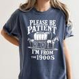 Playful Pace Humor Please Be Patient I'm From The 1900s Women's Comfort Colors T-Shirt Moss Playful Pace Humor Please Be Patient I'm From The 1900s Women's Comfort Colors T-Shirt Moss