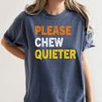 Please Chew Quieter Introvert Silence Lover Quote Women's Comfort Colors T-Shirt Moss Please Chew Quieter Introvert Silence Lover Quote Women's Comfort Colors T-Shirt Moss