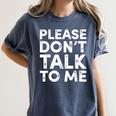 Please Don't Talk To Me Introvert Graphic Women's Comfort Colors T-Shirt Moss