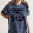 Please Be Patient I'm From The 1900s Boomer Gen-X Women's Comfort Colors T-Shirt Moss