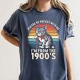 Please Be Patient With Me I'm From The 1900s Cat Premium Women's Comfort Colors T-Shirt Moss Please Be Patient With Me I'm From The 1900s Cat Premium Women's Comfort Colors T-Shirt Moss