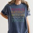 Please Be Patient With Me I'm From The 1900s Classic Retro Women's Comfort Colors T-Shirt Moss