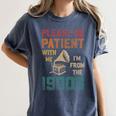 Please Be Patient With Me I'm From The 1900s Cool Gramophone Premium Women's Comfort Colors T-Shirt Moss Please Be Patient With Me I'm From The 1900s Cool Gramophone Premium Women's Comfort Colors T-Shirt Moss