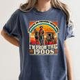 Please Be Patient With Me I'm From The 1900s Cowboy Premium Women's Comfort Colors T-Shirt Moss Please Be Patient With Me I'm From The 1900s Cowboy Premium Women's Comfort Colors T-Shirt Moss