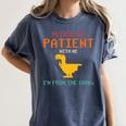 Please Be Patient With Me I'm From The 1900s Dinosaur Premium Women's Comfort Colors T-Shirt Moss Please Be Patient With Me I'm From The 1900s Dinosaur Premium Women's Comfort Colors T-Shirt Moss