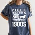 Please Be Patient I'm From The 1900s Over The Hill 90s Women's Comfort Colors T-Shirt Moss