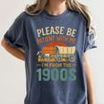 Please Be Patient I'm From The 1900s Humor Women's Comfort Colors T-Shirt Moss