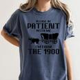 Please Be Patient With Me I'm From The 1900s Husband Joke Women's Comfort Colors T-Shirt Moss