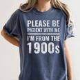 Please Be Patient With Me I'm From The 1900s Old People Women's Comfort Colors T-Shirt Moss